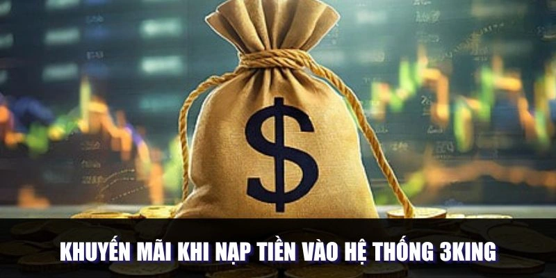 Khuyến mãi khi nạp tiền vào hệ thống 3King